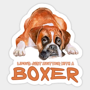 Life's better with a Boxer! Especially for Boxer dog owners! Sticker